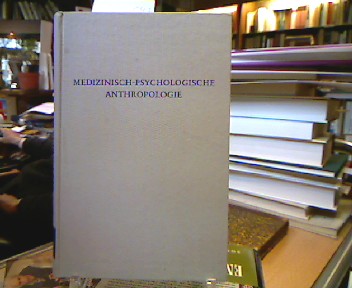 <b>Bräutigam, Walter.</b><br />Medizinisch-psychologische Anthropologie.
