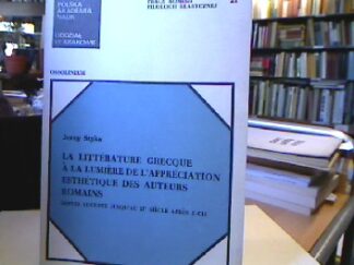 <b>Styka, Jerzy.</b><br />La Littérature grecque á la Lumière de L`Appréciation esthétique des Auteurs romains.