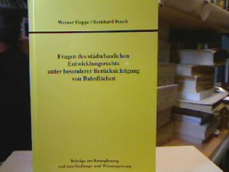<b>Hoppe, Werner und Bernhard Busch.</b><br />Fragen des städtebaulichen Entwicklungsrechts unter besonderer Berücksichtigung von Bahnflächen.