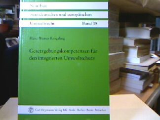 <b>Rengeling, Hans-Werner.</b><br />Gesetzgebungskompetenzen für den integrierten Umweltschutz : die Umsetzung inter- und supranationalen Umweltrechts und die Gesetzgebungskompetenz nach dem Grundgesetz.