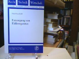 <b>Ossenbühl, Fritz.</b><br />Entsorgung von Elektrogeräten : verfassungsrechtliche Zulässigkeit von Rücknahmepflichten.