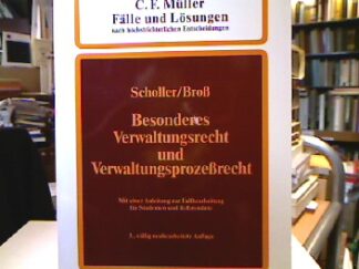 <b>Scholler, Heinrich und Siegfried Broß.</b><br />Besonderes Verwaltungsrecht und Verwaltungsprozessrecht.