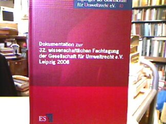 <b>Reclam, Jürgen Philipp.</b><br />Dokumentation zur 32. wissenschaftlichen Fachtagung der Gesellschaft für Umweltrecht e.V., Leipzig 2008.