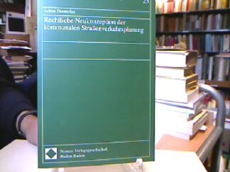 <b>Dannecker, Achim.</b><br />Rechtliche Neukonzeption der kommunalen Straßenverkehrsplanung.