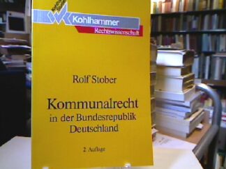 <b>Stober, Rolf.</b><br />Kommunalrecht in der Bundesrepublik Deutschland.