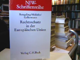 <b>Rengeling, Hans-Werner.</b><br />Rechtsschutz in der Europäischen Union : Durchsetzung des Gemeinschaftsrechts vor europäischen und deutschen Gerichten.