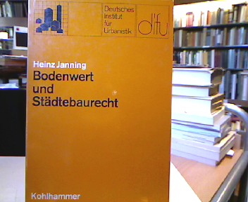<b>Janning, Heinz.</b><br />Bodenwert und Städtebaurecht : Grundlagen d. Konstruktion u.d. verfassungsrechtl. Beurteilung von Konzeptionen zur Erfassung städtebaul. bedingter Bodenwertsteigerungen.