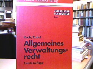 <b>Koch, Hans-Joachim und Rüdiger Rubel.</b><br />Allgemeines Verwaltungsrecht.
