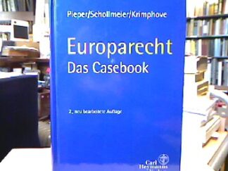 <b>Pieper, Stefan Ulrich, Andreas Schollmeier und Dieter Krimphove.</b><br />Europarecht - das Casebook.