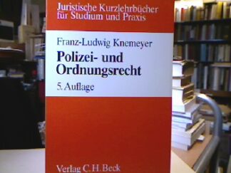 <b>Knemeyer, Franz-Ludwig.</b><br />Polizei- und Ordnungsrecht : Lehr- und Arbeitsbuch mit Anleitungen für die Klausur, Systematik des Polizeirechts.