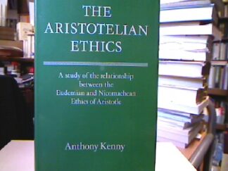 <b>Kenny, Anthony.</b><br />Aristotelian Ethics: A Study of the Relationship Between the Eudemian and Nichomachean Ethics of Aristotle.