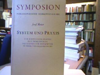 <b>Reiter, Josef.</b><br />System und Praxis : zur kritischen Analyse der Denkformen neuzeitlicher Metaphysik im Werk von Malebranche.
