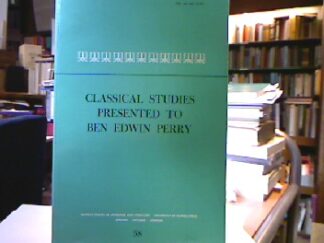 <b></b><br />Classical Studies Presented to Ben Edwin Perry by his Students and Colleagues at the University of Illinois, 1924-60 (Ill. Studies in Language & Literature, 58).