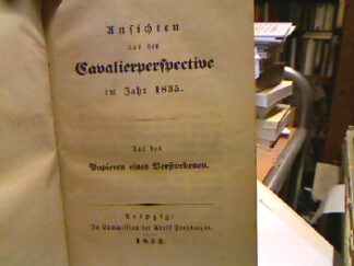 <b>[Neigebauer, Johann Ferdinand Daniel].</b><br />Ansichten aus der Cavalierperpective im Jahr 1835. Aus den Papieren eines Verstorbenen.