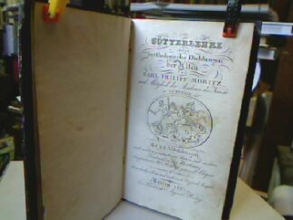 <b>Moritz, Karl Philipp.</b><br />Götterlehre oder mythologische Dichtungen der Alten.