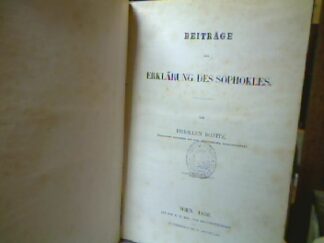 <b>Bonitz, Hermann.</b><br />Beiträge zur Erklärung des Sophokles.