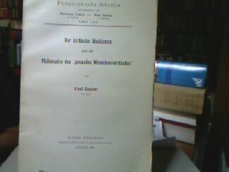 <b>Cassirer, Ernst.</b><br />Der kritische Idealismus und die Philosophie des "gesunden Menschenverstandes"
