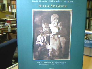 <b>Dewitz, Bodo von [Hrsg.] und David Octavius [Ill.] Hill.</b><br />David Octavius Hill & Robert Adamson : von den Anfängen der künstlerischen Photographie im 19. Jahrhundert.