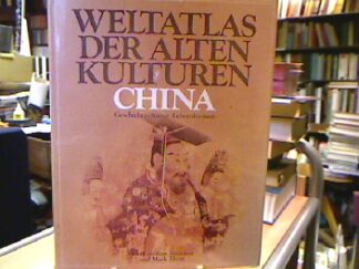 <b>Blunden, Caroline und Mark Elvin.</b><br />China. Geschichte Kunst Lebensformen (=Weltatlas der alten Kulturen).