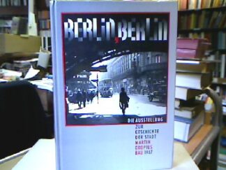 <b>Korff (Hrsg.), Gottfried und Reinhard Rürup.</b><br />Berlin, Berlin : Die Ausstellung zur Geschichte der Stadt ; Katalog ; [Zur 750-Jahr-Feier Berlins 1987].
