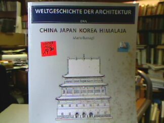 <b>Bussagli, Mario.</b><br />China Japan Korea Himalaja (Weltgeschichte der Architektur).