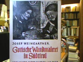 <b>Weingartner, Josef.</b><br />Gotische Wandmalerei in Südtirol.