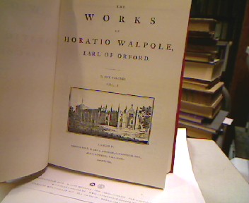 <b>Walpole, Horace.</b><br />The works of Horatio Walpole, Earl of Orford. In 11 Volumes