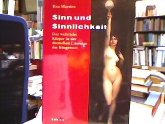 <b>Morrien, Rita.</b><br />Sinn und Sinnlichkeit : Der weibliche Körper in der deutschen Literatur der Bürgerzeit.