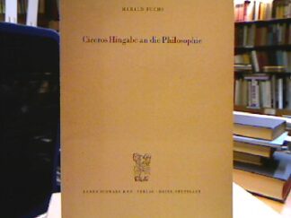 <b>Fuchs, Harald.</b><br />Ciceros Hingabe an die Philosophie.
