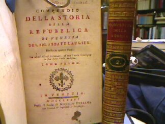 <b>Laugier, Marc-Antoin (1713-1769).</b><br />Compendio della Storia della Republica di Venezia del. sig. Abbate Laugier. Divisio in quattro Parti.