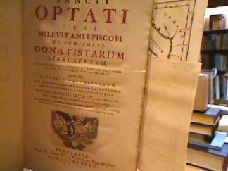 <b>Optatus Milevitanus ( Optatus (Bischof ) von Mileve) und M.Lud.Ell. Dupin ( Ed.).</b><br />Sancti Optati afri Milevitani Episcopi de schismate Donatistarum Libri Septem: