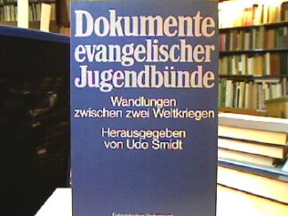 <b>Smidt, Udo [Hrsg.].</b><br />Dokumente evangelischer Jugendbünde.