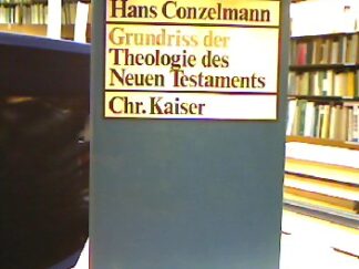 <b>Conzelmann, Hans.</b><br />Grundriss der Theologie des Neuen Testaments.
