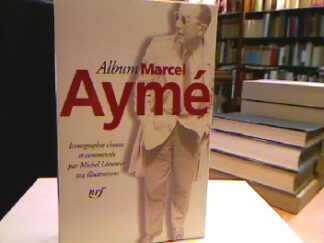 <b>Aymé, Marcel und Michel Lécureur.</b><br />Album Marcel Aymé (Bibliothèque de la Pléiade).