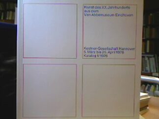 <b></b><br />Kunst des XX. Jahrhunderts aus dem Van Abbemuseum Eindhoven. Kestner-Gesellschaft Hannover 5. März bis 25. April 1976.