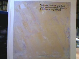 <b></b><br />Die Maler: Jochem und Rudi. Kestner-Gesellschaft Hannover 2. Juli bis 8. August 1976.