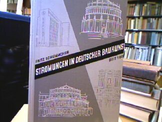 <b>Schumacher, Fritz.</b><br />Strömungen in der deutschen Baukunst seit 1800.