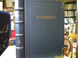 <b>Frey, Linda und Marsha Frey.</b><br />[Friedrich der Erste]  Friedrich I. : Preussens erster König.