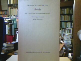 <b>Humboldt, Wilhelm von und Arndt [Hrsg.] Schreiber.</b><br />Briefe an Christine Reinhard-Reimarus (Der Göttinger Arbeitskreis).