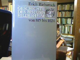 <b>Riebartsch, Erich.</b><br />Geschichte des Bistums Hildesheim von 815 bis 1024 : auf dem Hintergrund der Reichsgeschichte.