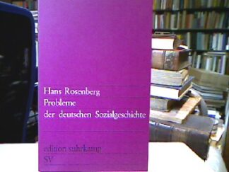 <b>Rosenberg, Hans.</b><br />Probleme der deutschen Sozialgeschichte.