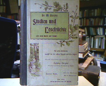 <b>Bach, M.</b><br />Dr. M. Bachs Studien und Lesefrüchte aus dem Buche der Natur.