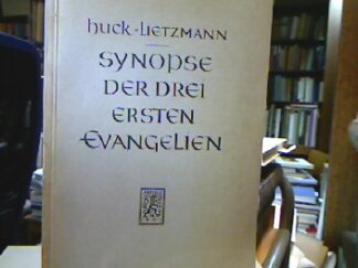 <b>Huck, Albert und Hans Lietzmann.</b><br />Synopse der drei ersten Evangelien.