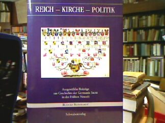 <b>Reinhardt, Rudolf und Hubert [Hrsg.] Wolf.</b><br />Reich - Kirche - Politik : Ausgewählte Beiträge zur Geschichte der Germania Sacra in der frühen Neuzeit ; Festgabe für Herrn Professor Dr. Rudolf Reinhardt zum 70. Geburtstag.