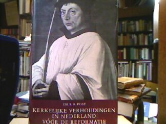 <b>Post, R. R.</b><br />Kerkelijke verhoudingen in Nederland vóór de Reformatie van 1500 tot 1580.