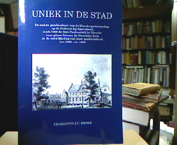 <b>Broer, Charlotte Jeanine Christine.</b><br />Uniek in de stad.