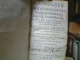 <b>Daon], [Roger Francois.</b><br />Conduite des Confesseurs dans le Tribunal de la penitence, selon les introductions de St. Charles Borromée & la doctrine des S. Francois de Sales.