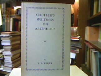 <b>Kerry, S. S.</b><br />Schiller`s Writings on Aesthetics.