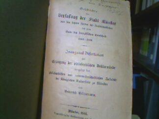 <b>Hülsmann, Heinrich.</b><br />Geschichte der Verfassung der Stadt Münster von den letzten Zeiten der fürstbischöflichen bis zum Ende der französischen Herrschaft 1802-1813