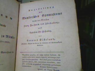 <b>Sökeland, Bernhard.</b><br />Umgestaltung des Münsterschen Gymnasiums durch den Minister Franz Freiherrn von Fürstenberg, nebst Nachrichten über Fürstenberg von Bernhard Sökeland